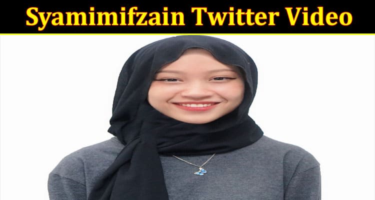 Latest News Syamimifzain Twitter Video