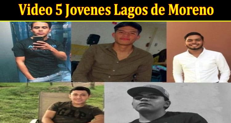 Latest News Video 5 Jovenes Lagos De Moreno