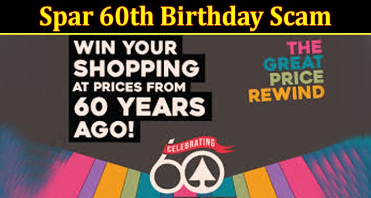 Spar 60th Birthday Scam Online Website Reviews