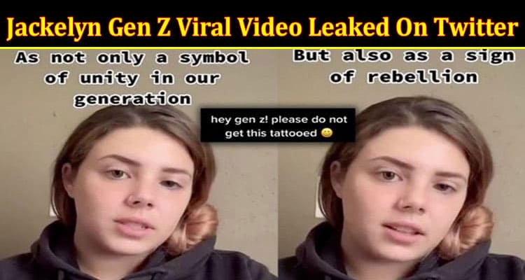 Latest News Jackelyn Gen Z Viral Video Leaked On Twitter