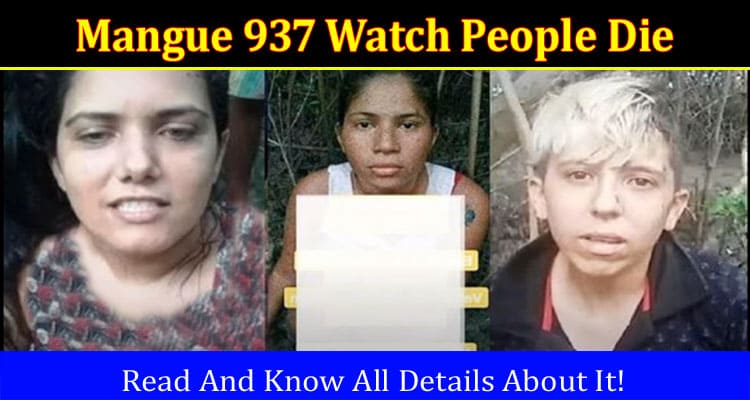 Latest News Mangue 937 Watch People Die