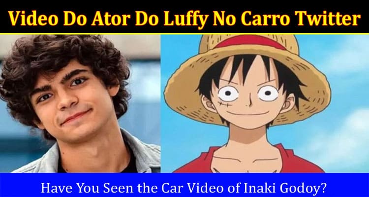 Latest News Video Do Ator Do Luffy No Carro Twitter