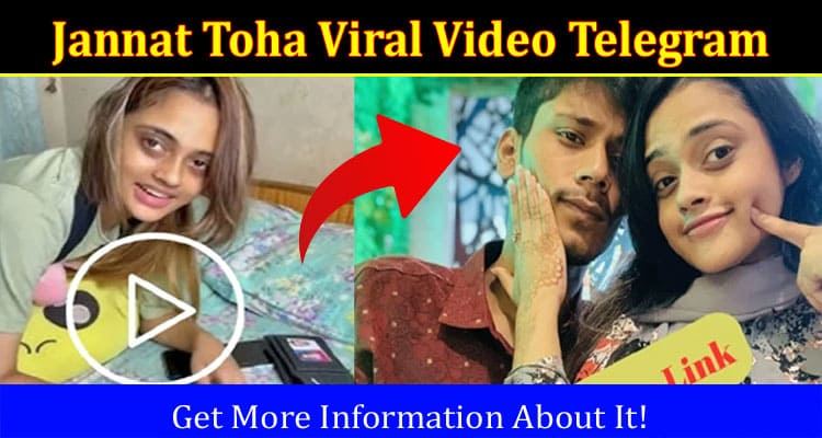 Latest News Jannat Toha Viral Video Telegram