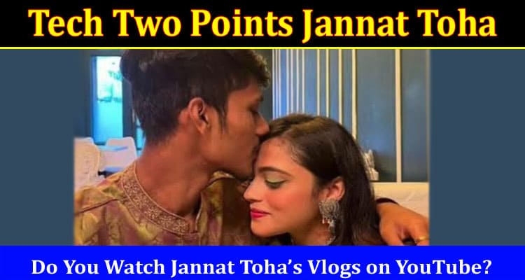 Latest News Tech Two Points Jannat Toha