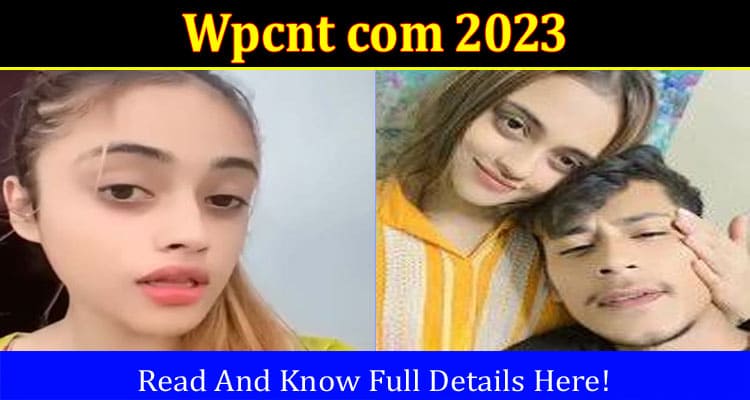 Latest News Wpcnt com 2023