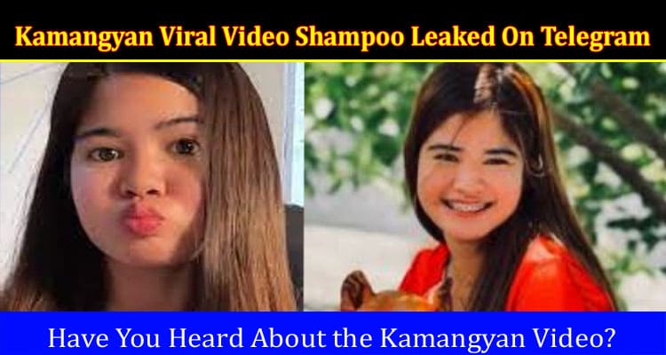 Latest News Kamangyan Viral Video Shampoo Leaked On Telegram