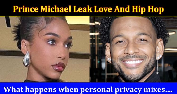 Latest News Prince Michael Leak Love And Hip Hop