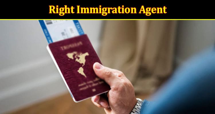 Complete A Guide to Choosing the Right Immigration Agent