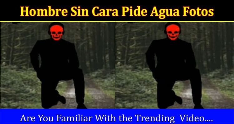 Latest News Hombre Sin Cara Pide Agua Fotos