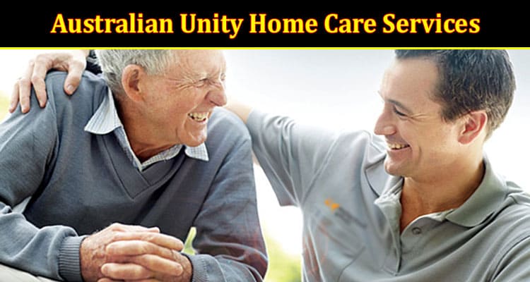 Providing in Australian Unity Home Care Services