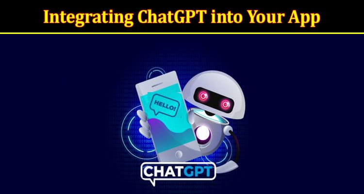 How to Integrating ChatGPT into Your App