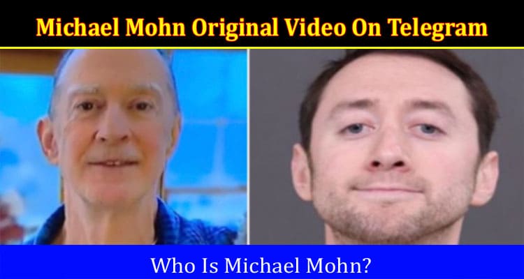 Latest News Michael Mohn Original Video On Telegram