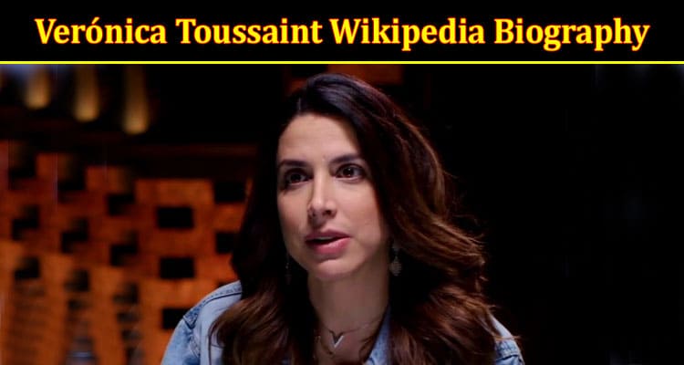 Latest News Verónica Toussaint Wikipedia Biography