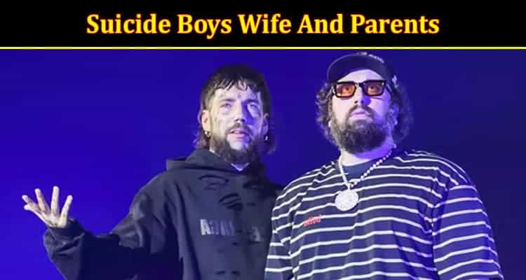 Latest News Suicide Boys Wife And Parents